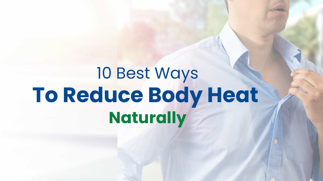 Ways to Reduce Body Heat Naturally