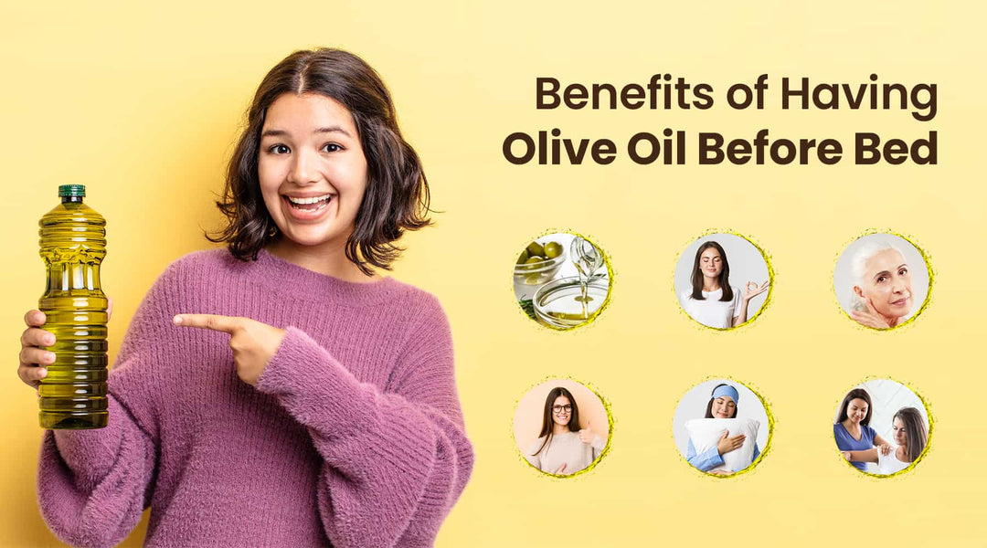 Benefits of Drinking Olive Oil Before Bed